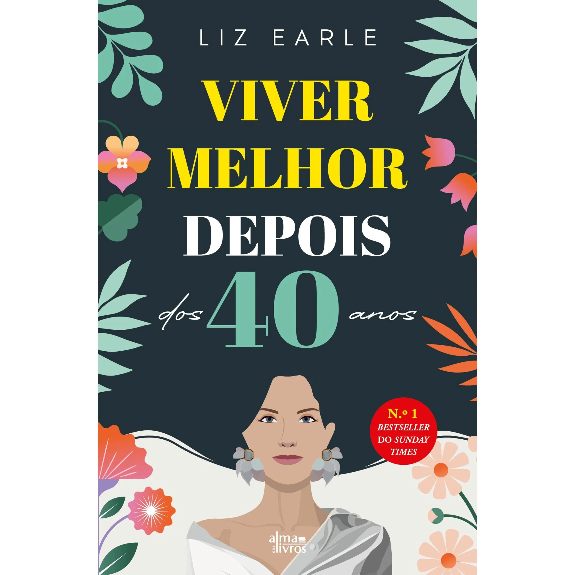 Viver Melhor Depois dos 40 Anos de Liz Earle