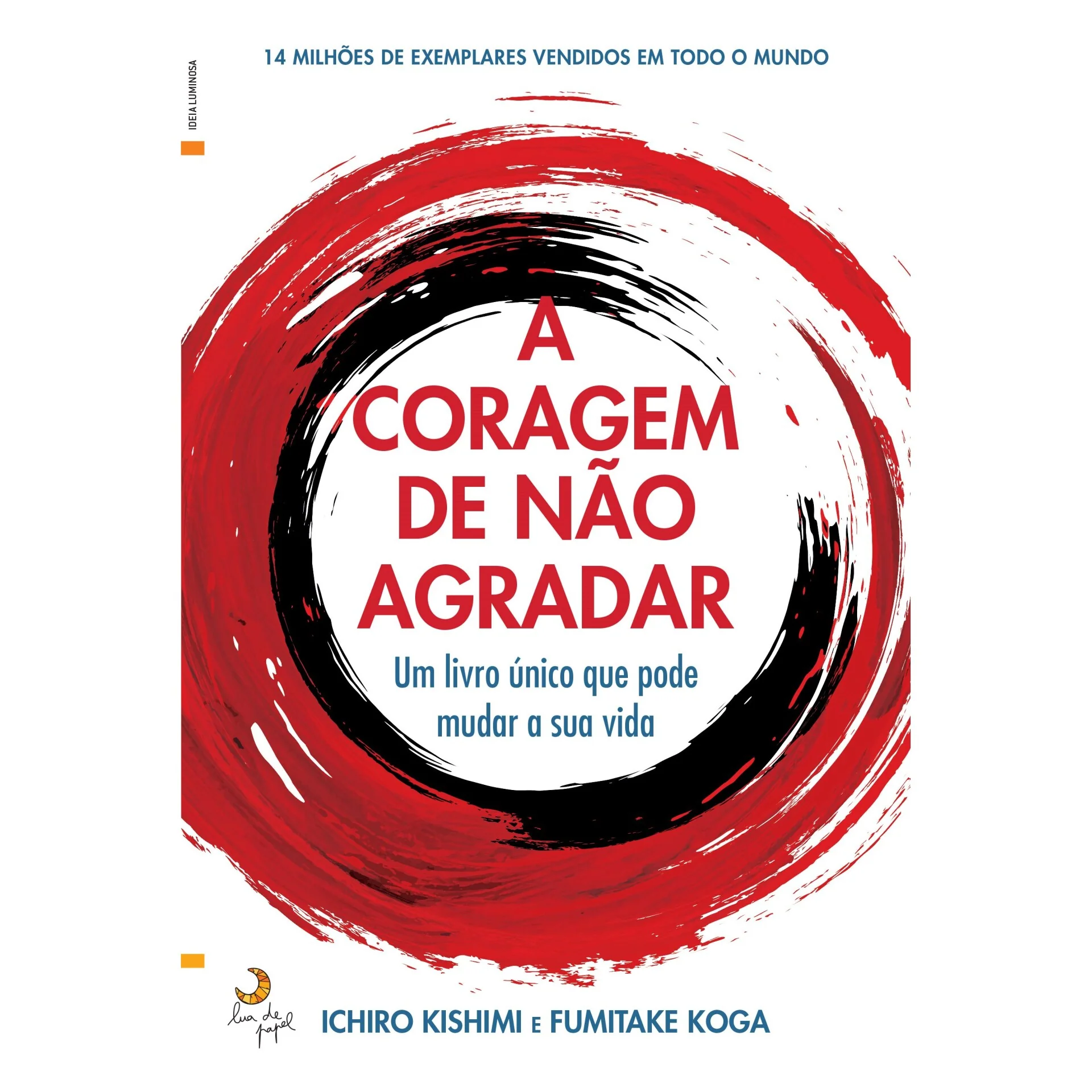 A Coragem De Não Agradar de Ichiro Kishimi E Fumitake Koga