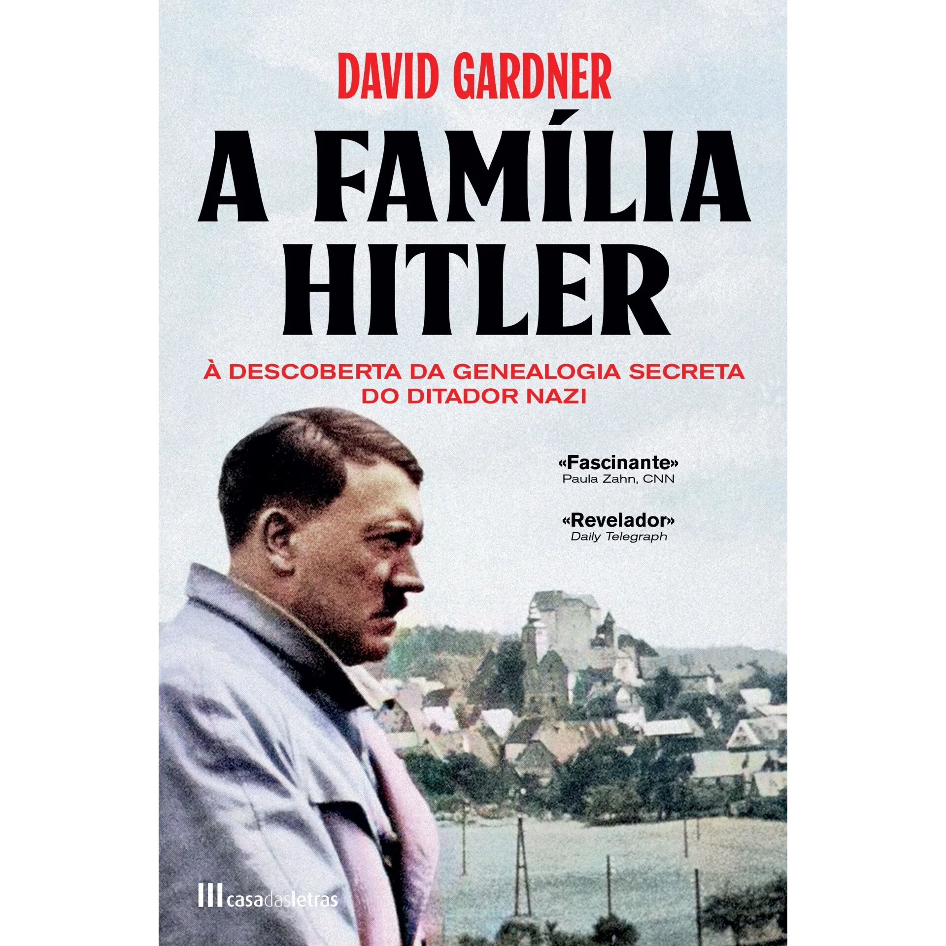 A Família Hitler de David Gardner - À Descoberta da Genealogia Secreta da Ditadura Nazi