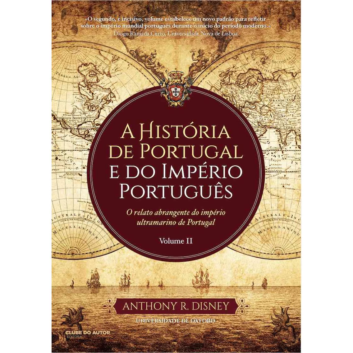 A História de Portugal e do Império Portuguê de Anthony R. Disney - Volume II