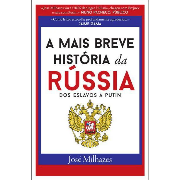 A Mais Breve História da Rússia - dos Eslavos a Putin de José Milhazes