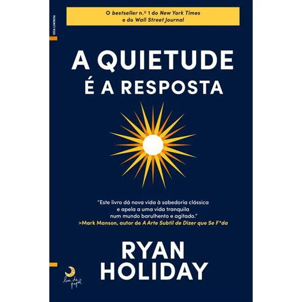 A Quietude é a Resposta de Ryan Holiday