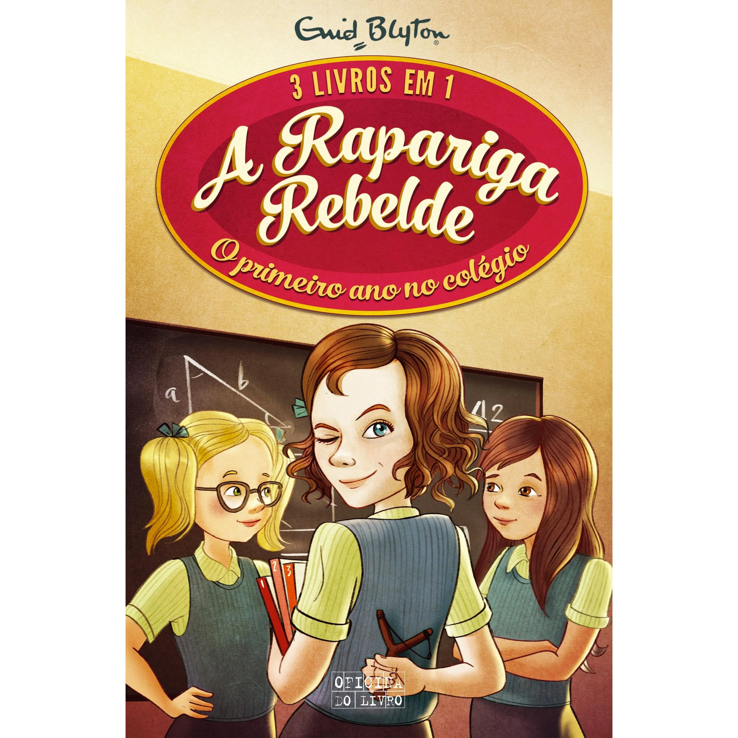 A Rapariga Rebelde - o Primeiro Ano no Colégio de Enid Blyton