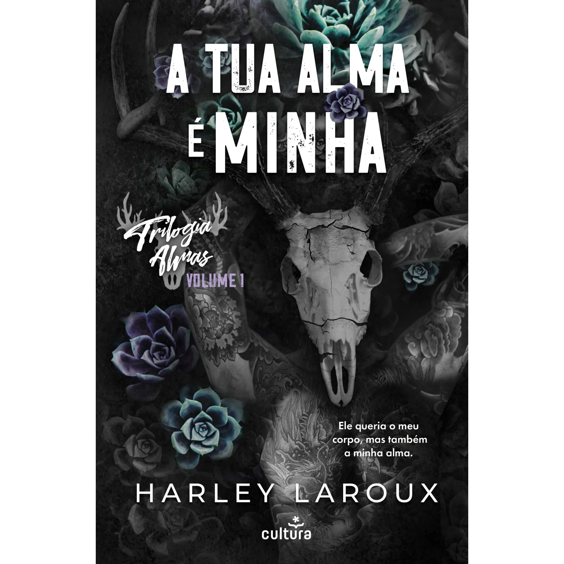 A Tua Alma é Minha de Harley Laroux - Almas Volume 1