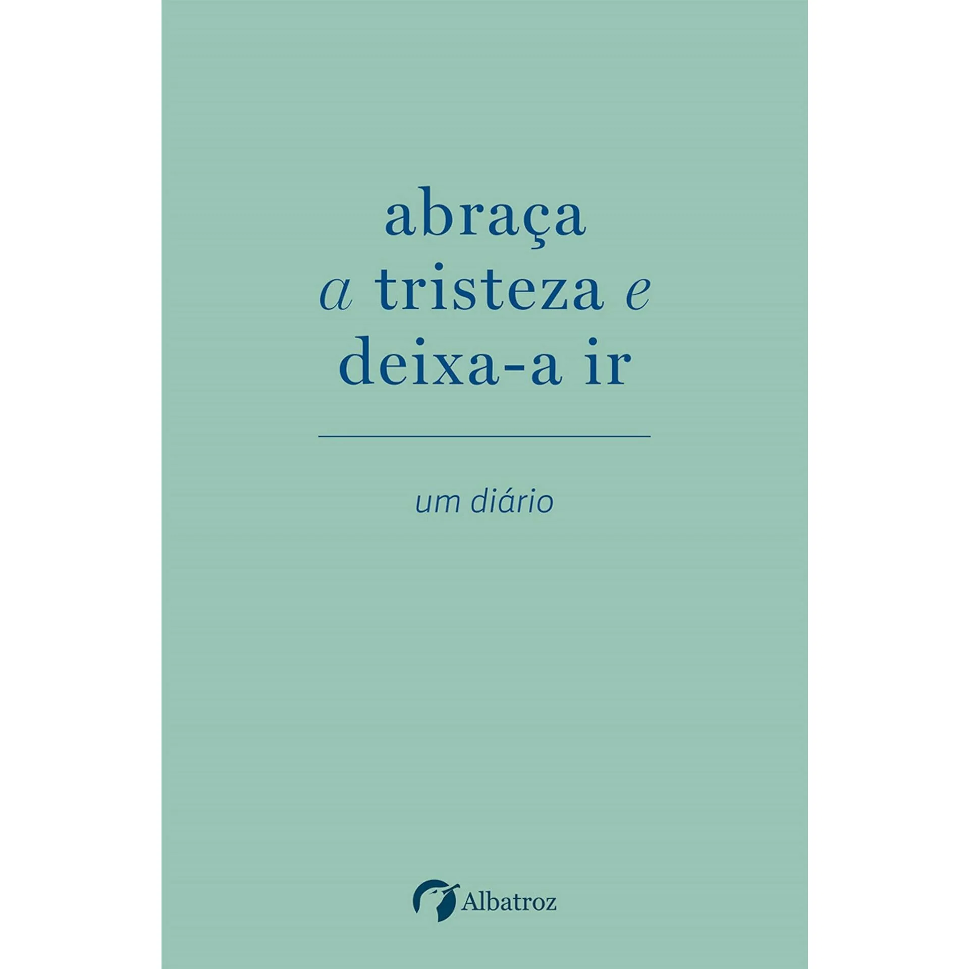 Abraça A Tristeza e Deixa-A Ir de Elias Baar