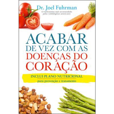 Acabar de Vez com as Doenças do Coração de Dr. Joel Fuhrman