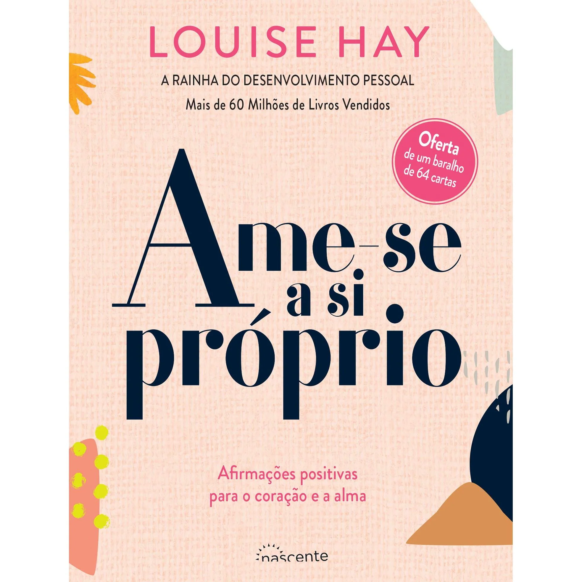 Ame-se a Si Próprio de Louise Hay - Afirmações Positivas para o Coração e para a Alma