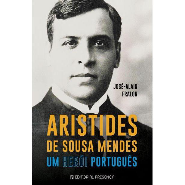 Aristides de Sousa Mendes de José-Alain Fralon - Um Herói Português