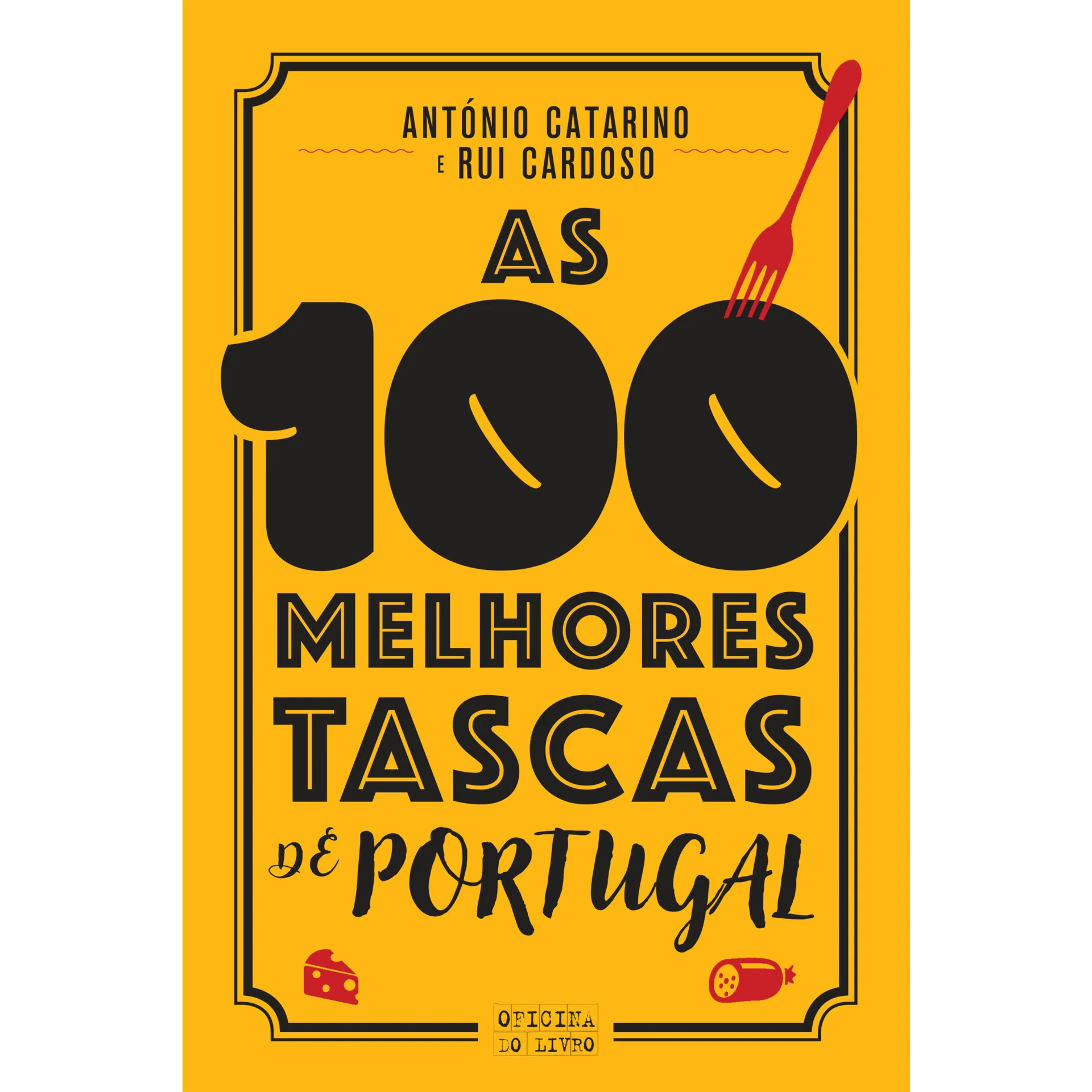 As 100 Melhores Tascas de Portugal de António Catarino e Rui Cardoso