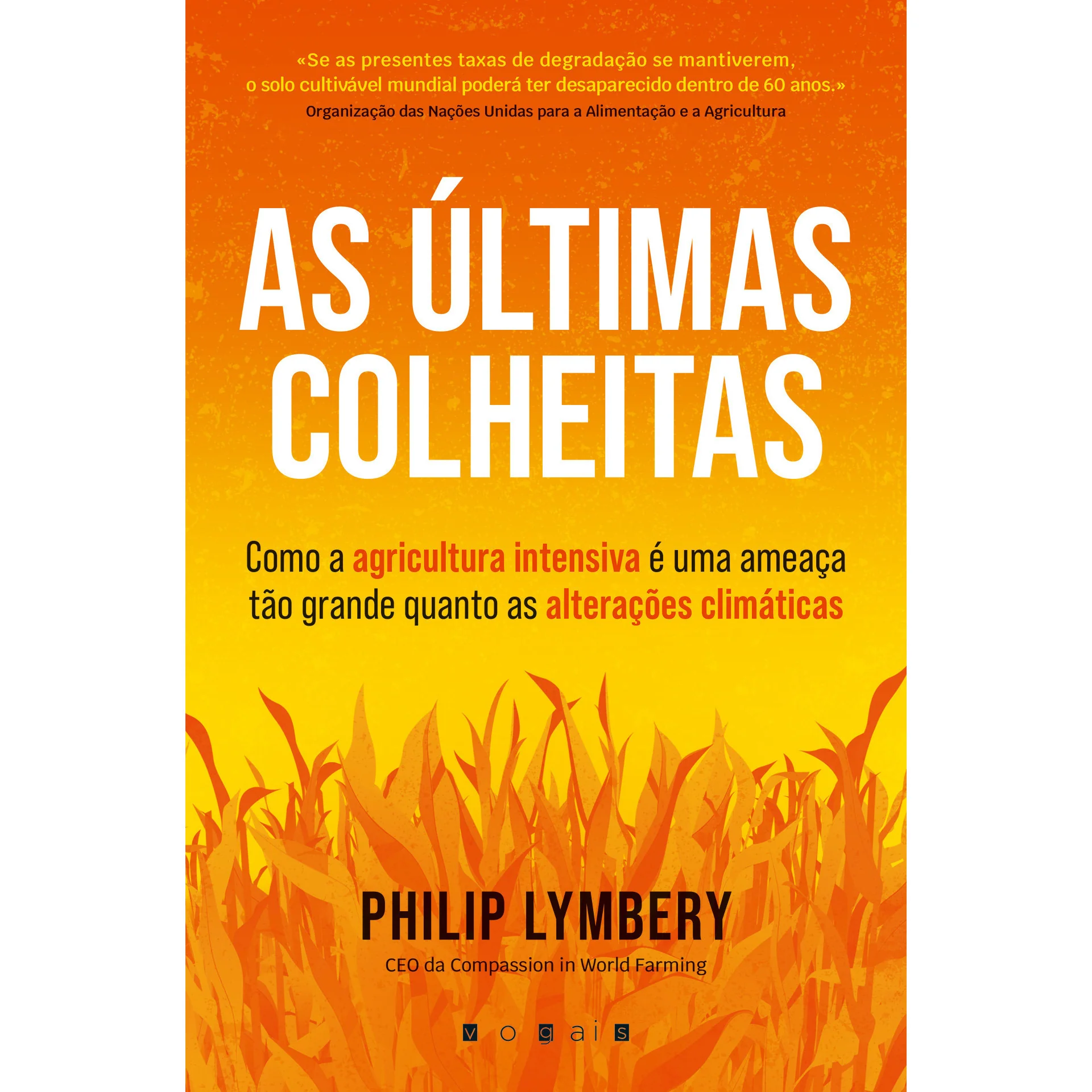 As Últimas Colheitas de Philip Lymbery de Philip Lymbery
