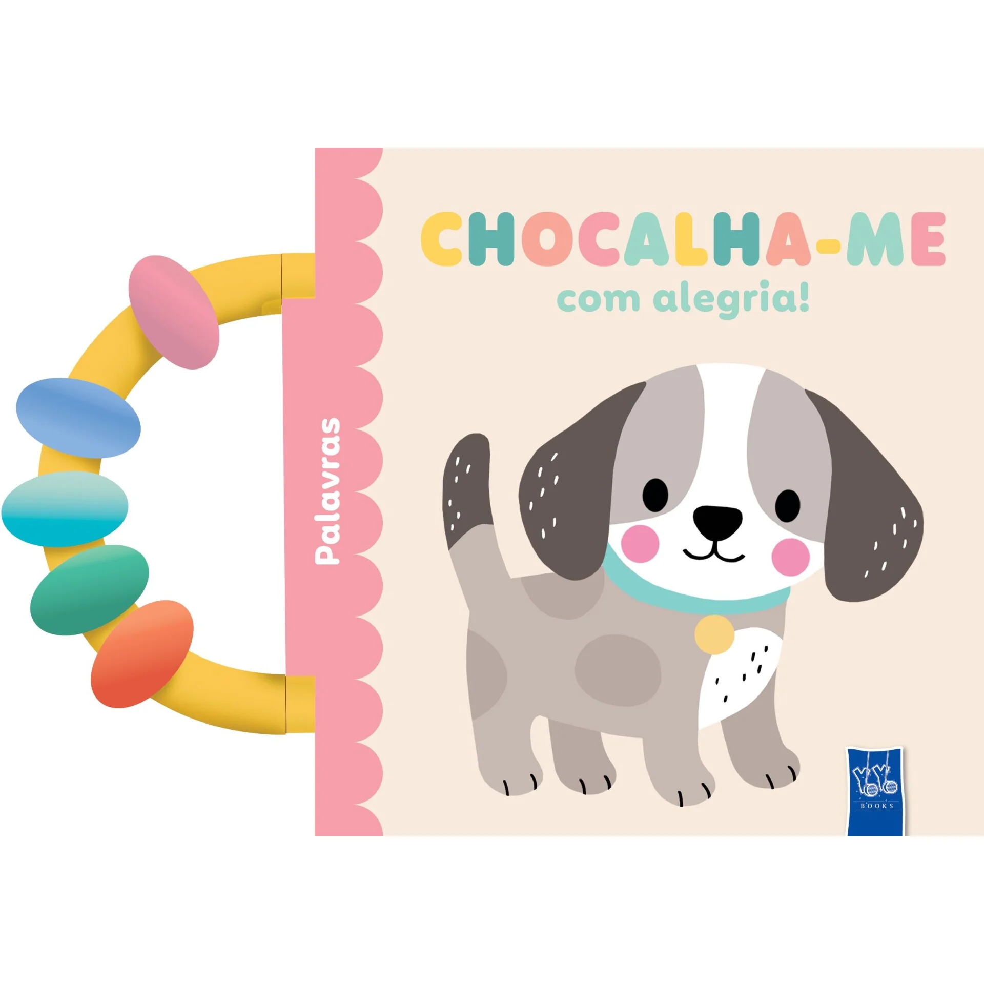 Chocalha-Me Com Alegria! - Palavras de Yoyo Books