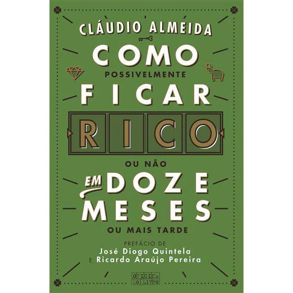 Como Ficar Rico em 12 Meses de Cláudio Almeida
