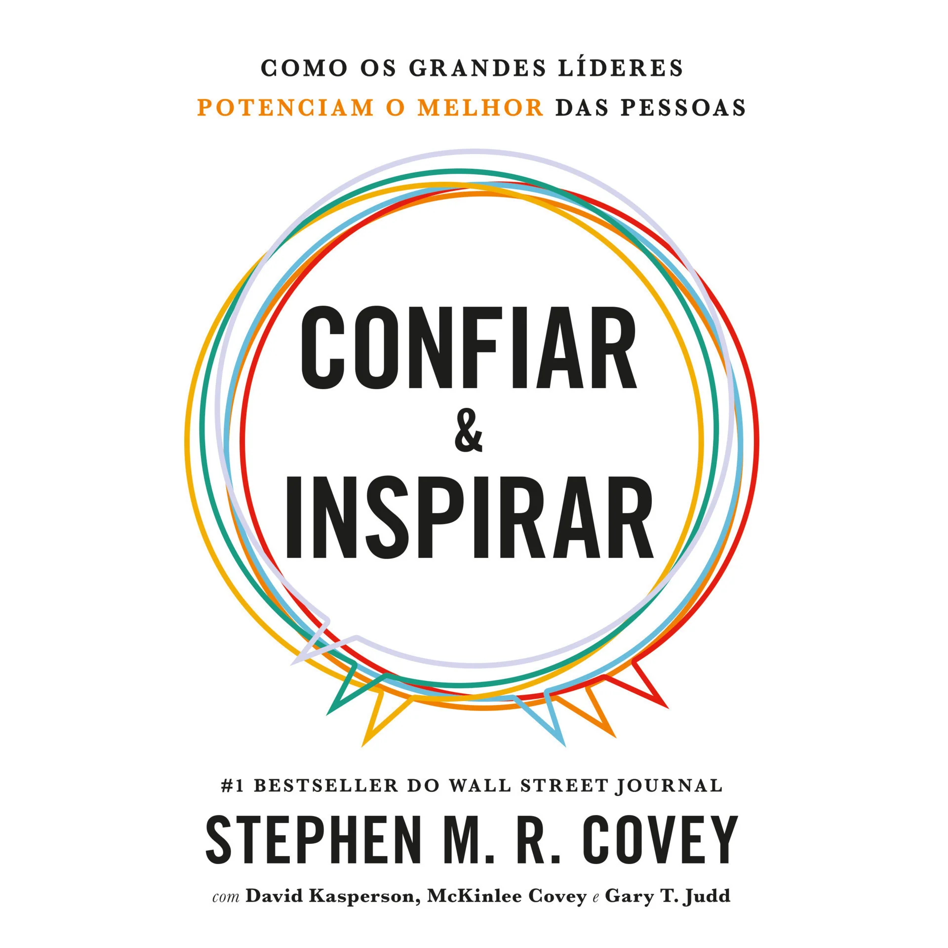 Confiar & Inspirar - Como os Grande Líderes Potenciam o Melhor das Pessoas de Stephen M. R. Covey