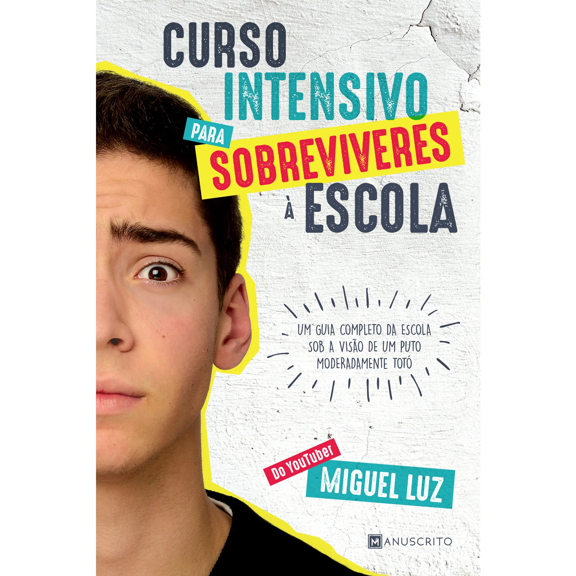 Curso Intensivo para Sobreviveres à Escola de Miguel Luz