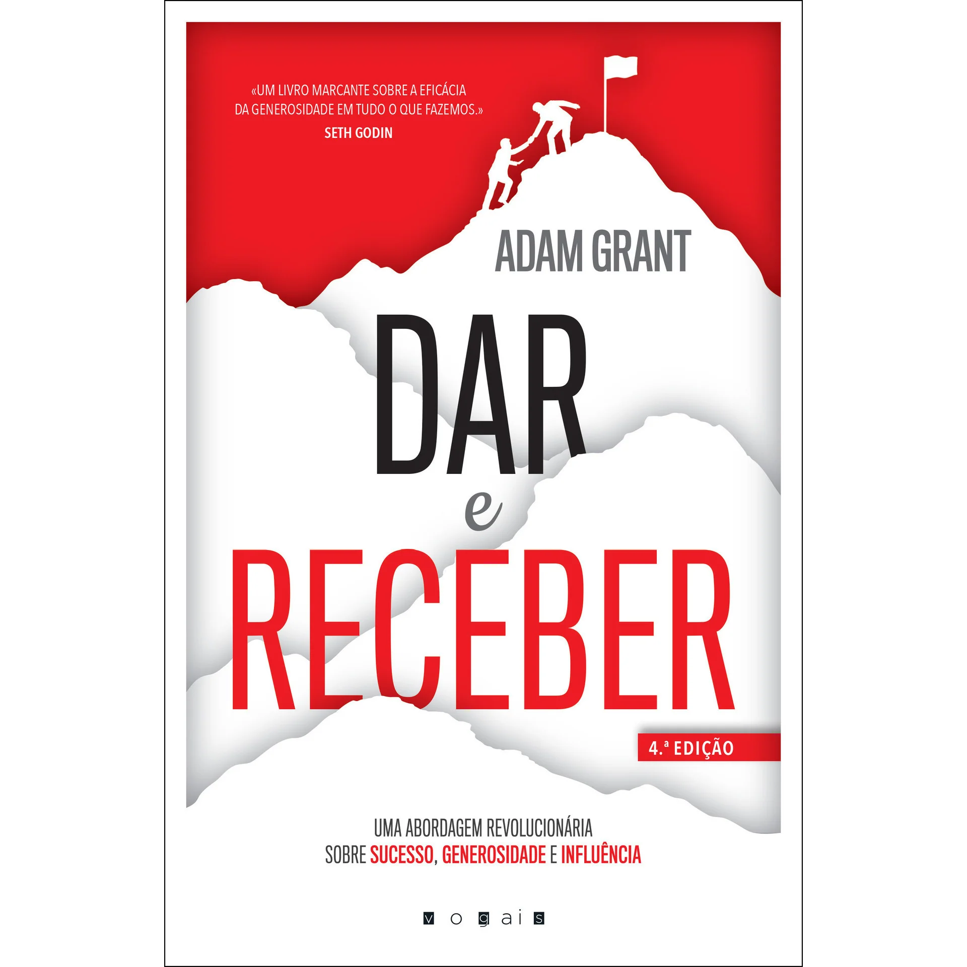 Dar e Receber de Adam Grant - Uma Abordagem Revolucionária Sobre Sucesso, Generosidade e Influência