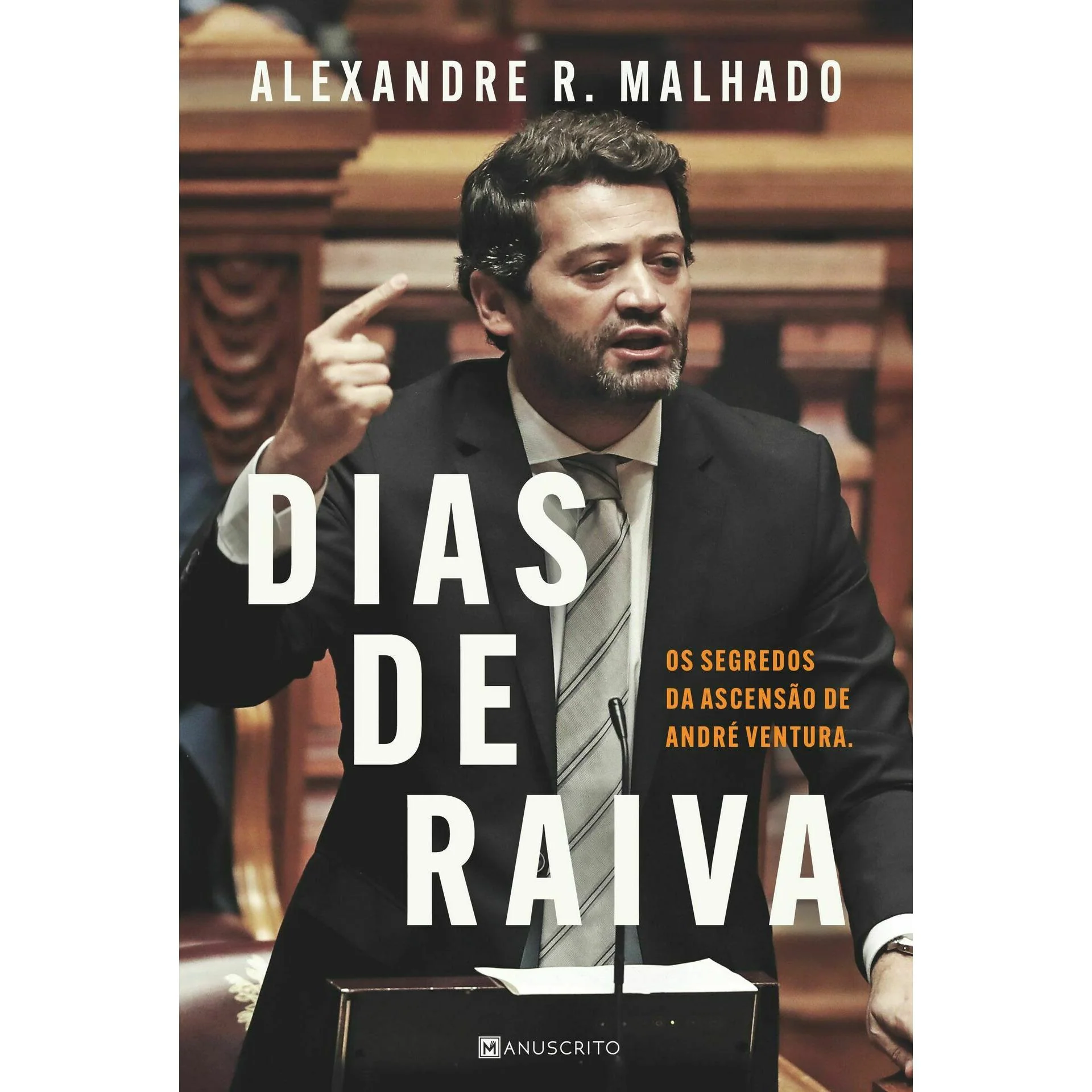 Dias de Raiva de Alexandre R. Malhado - Os Segredos da Ascensão de André Ventura