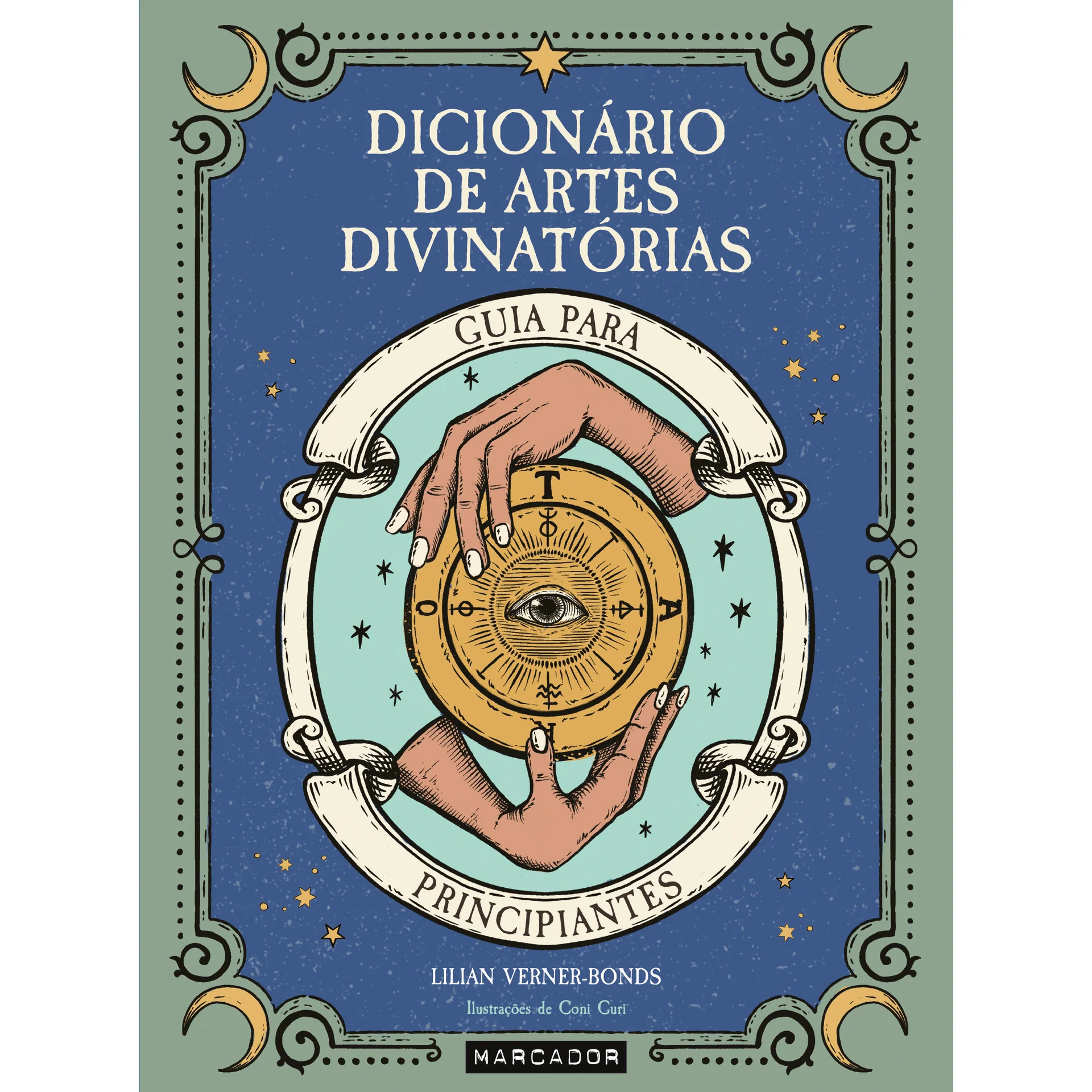 Dicionário de Artes Divinatórias - Guia para Principiantes de Lilian Verner-Bonds