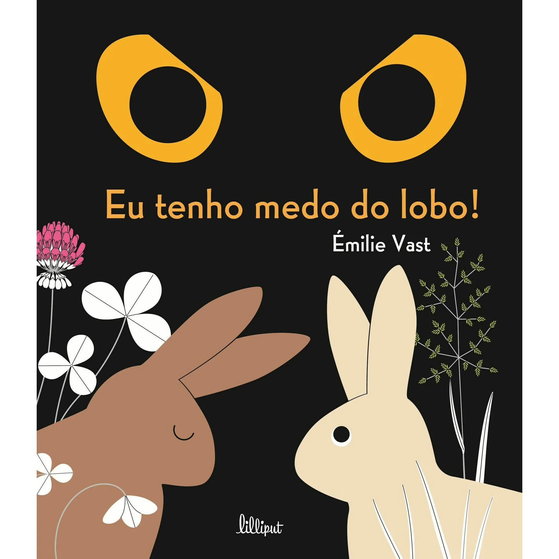 Eu Tenho Medo do Lobo! de Emilie Vast