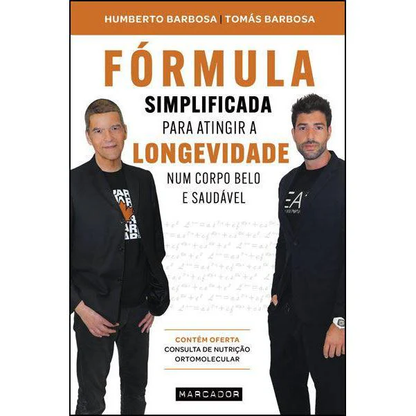 Fórmula Simplificada para Atingir a Longevidade Num Corpo Belo e Saudável de Humberto Barbosa e Tomás Barbosa