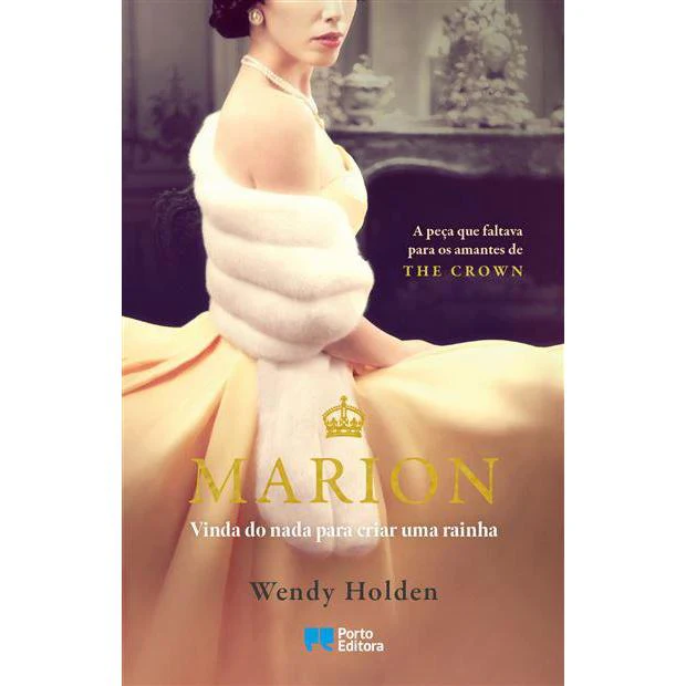 Marion de Wendy Holden - Vinda do Nada para Educar uma Rainha