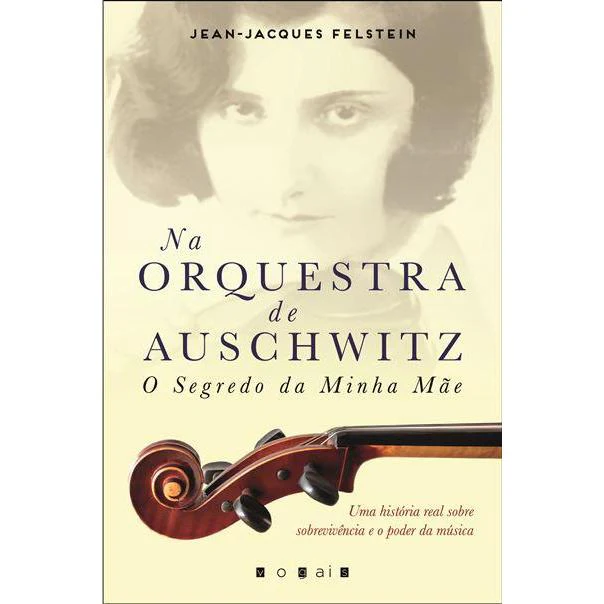Na Orquestra de Auschwitz de Jean-Jacques Felstein - O Segredo da Minha Mãe