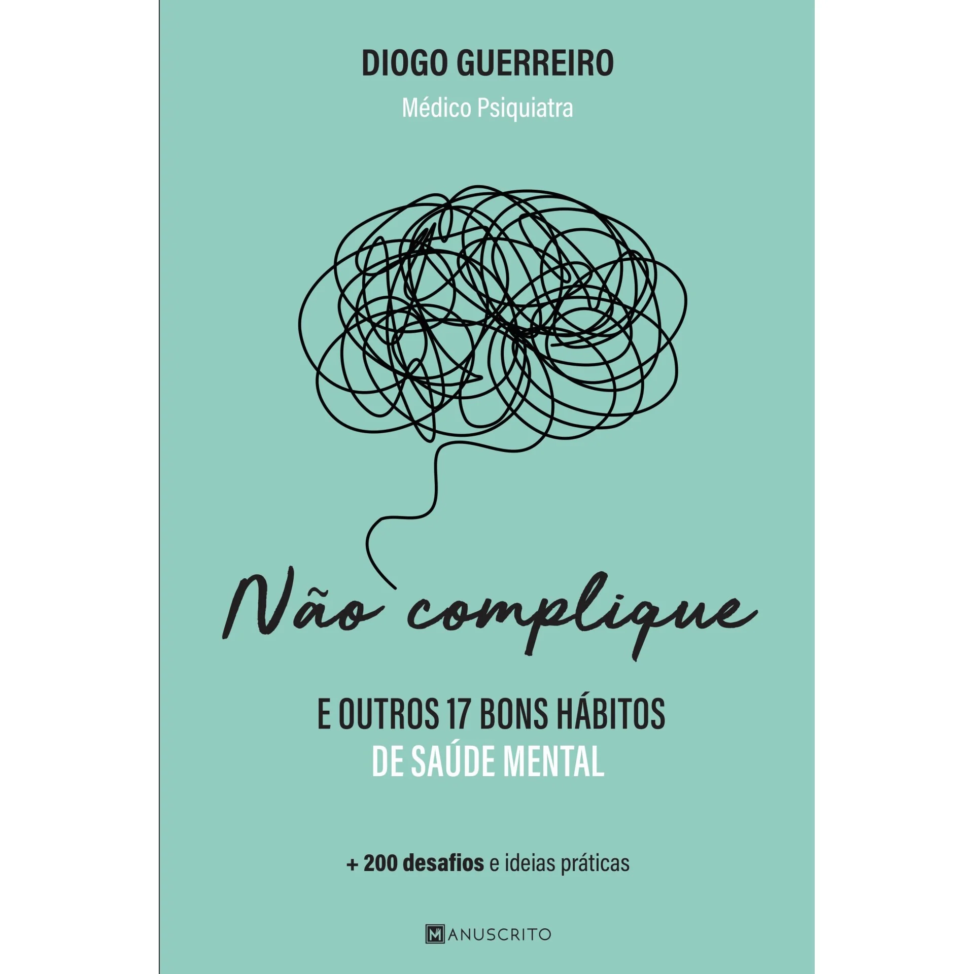 Não Complique - e Outros 17 Bons Hábitos de Saúde Mental de Diogo Guerreiro