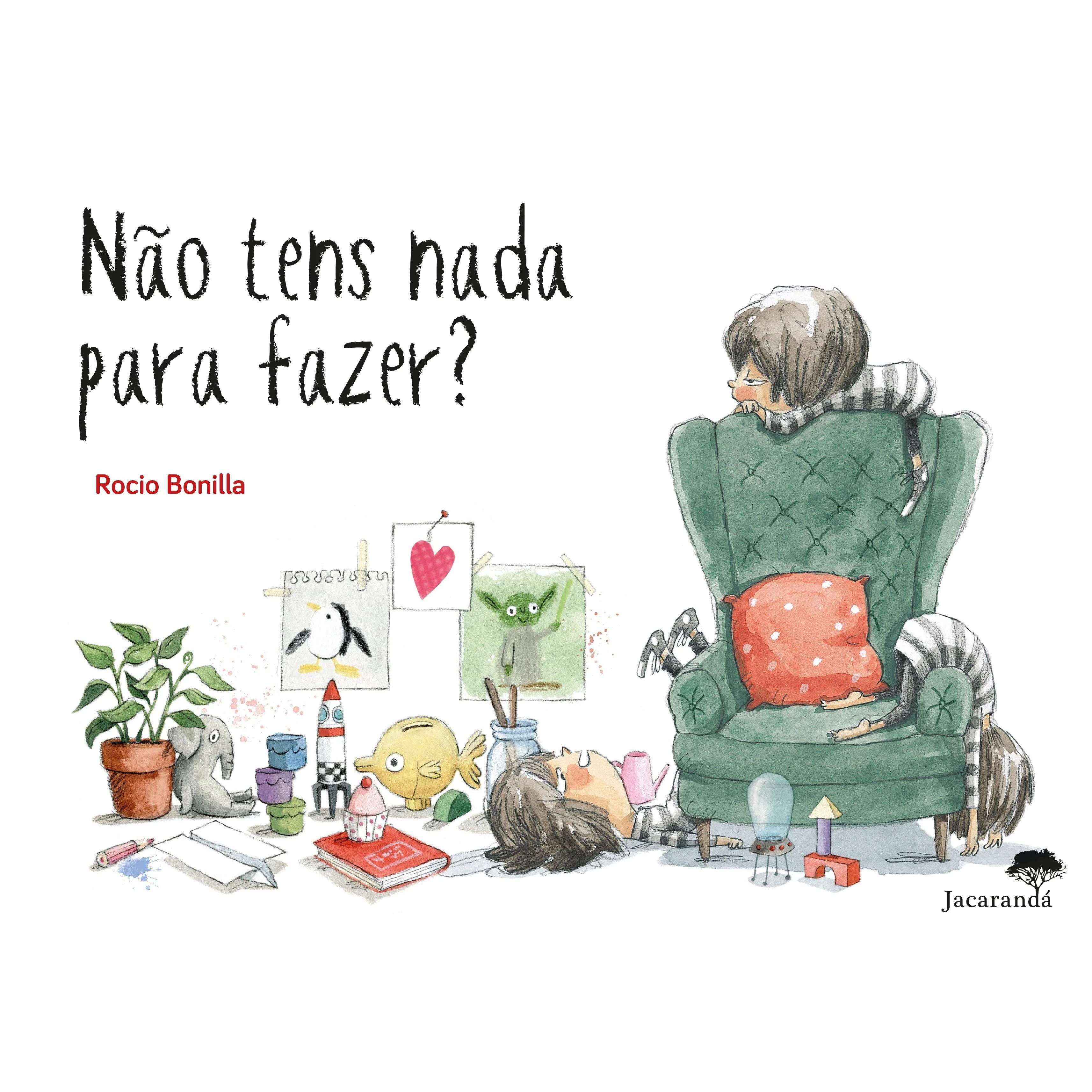 Não Tens Nada para Fazer?  de Rocio Bonilla