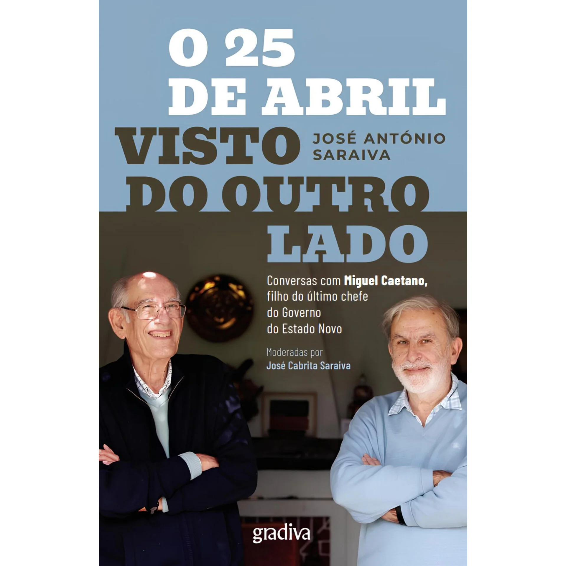 O 25 De Abril Visto Do Outro L de José António Saraiva, José Cabrita Saraiva