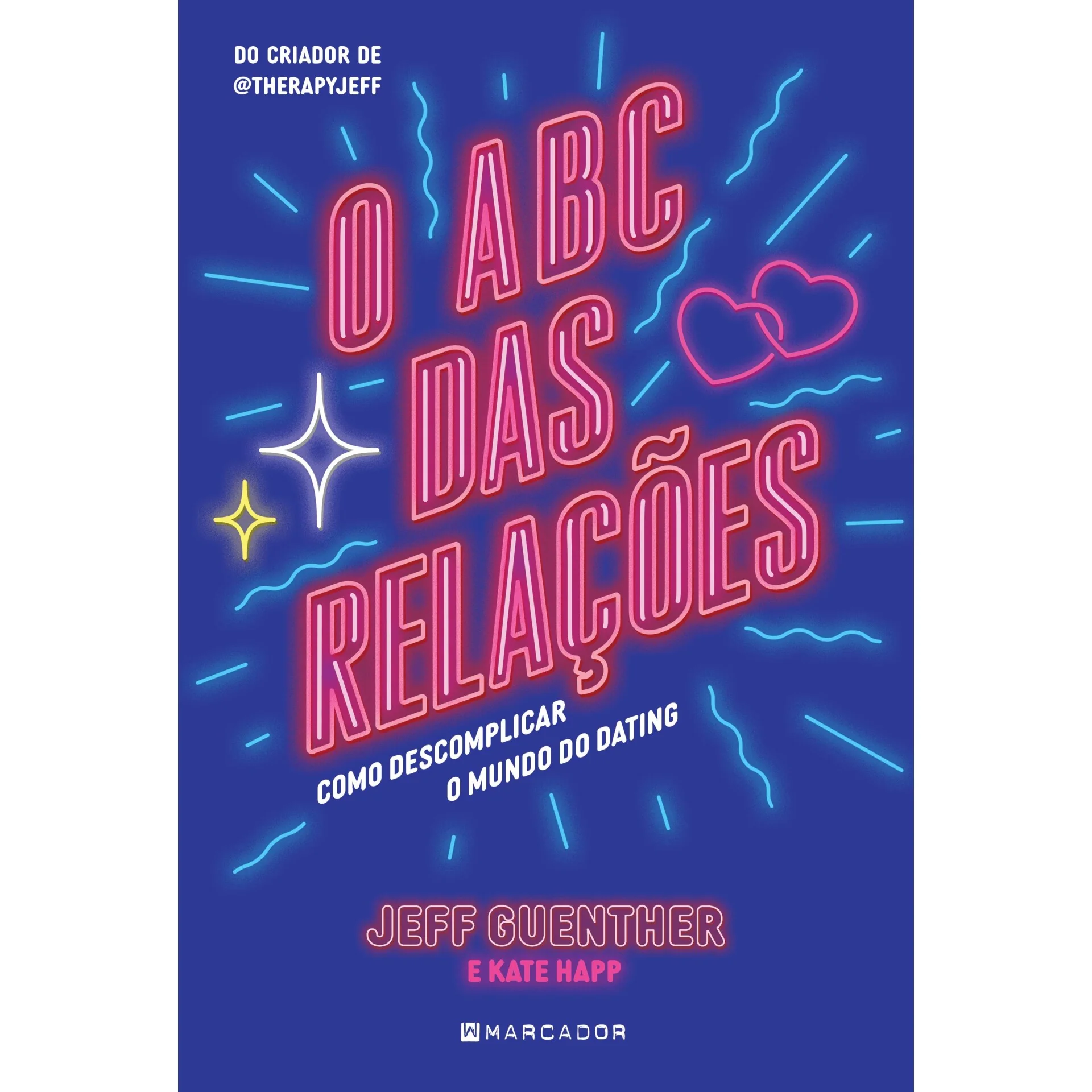 O ABC das Relações de Jeff Guenther e Kate Happ - Como Descomplicar o Mundo do Dating