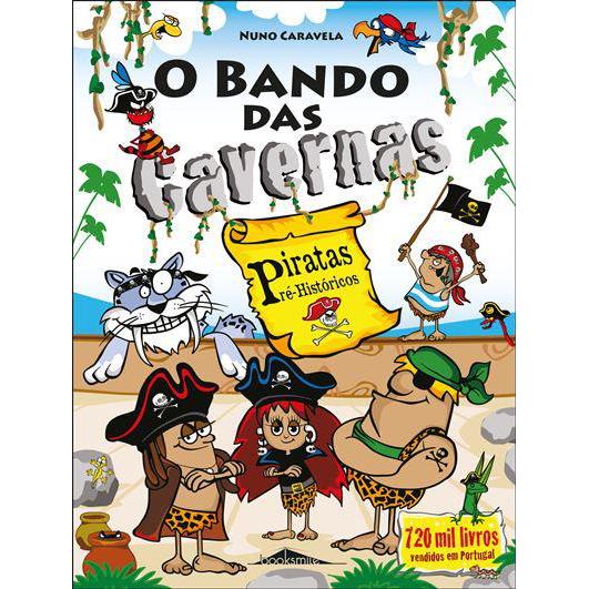 O Bando das Cavernas 32: Piratas Pré-Históricos de Nuno Caravela