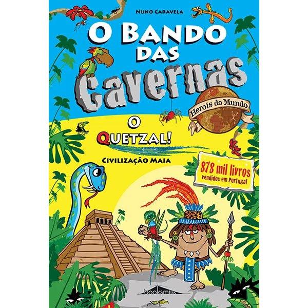 O Bando das Cavernas - Heróis do Mundo 10 de Nuno Caravela - O Quetzal!