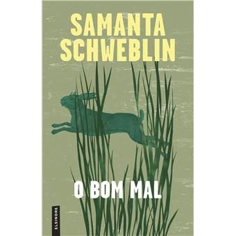 O Bom Mal de Samanta Schweblin