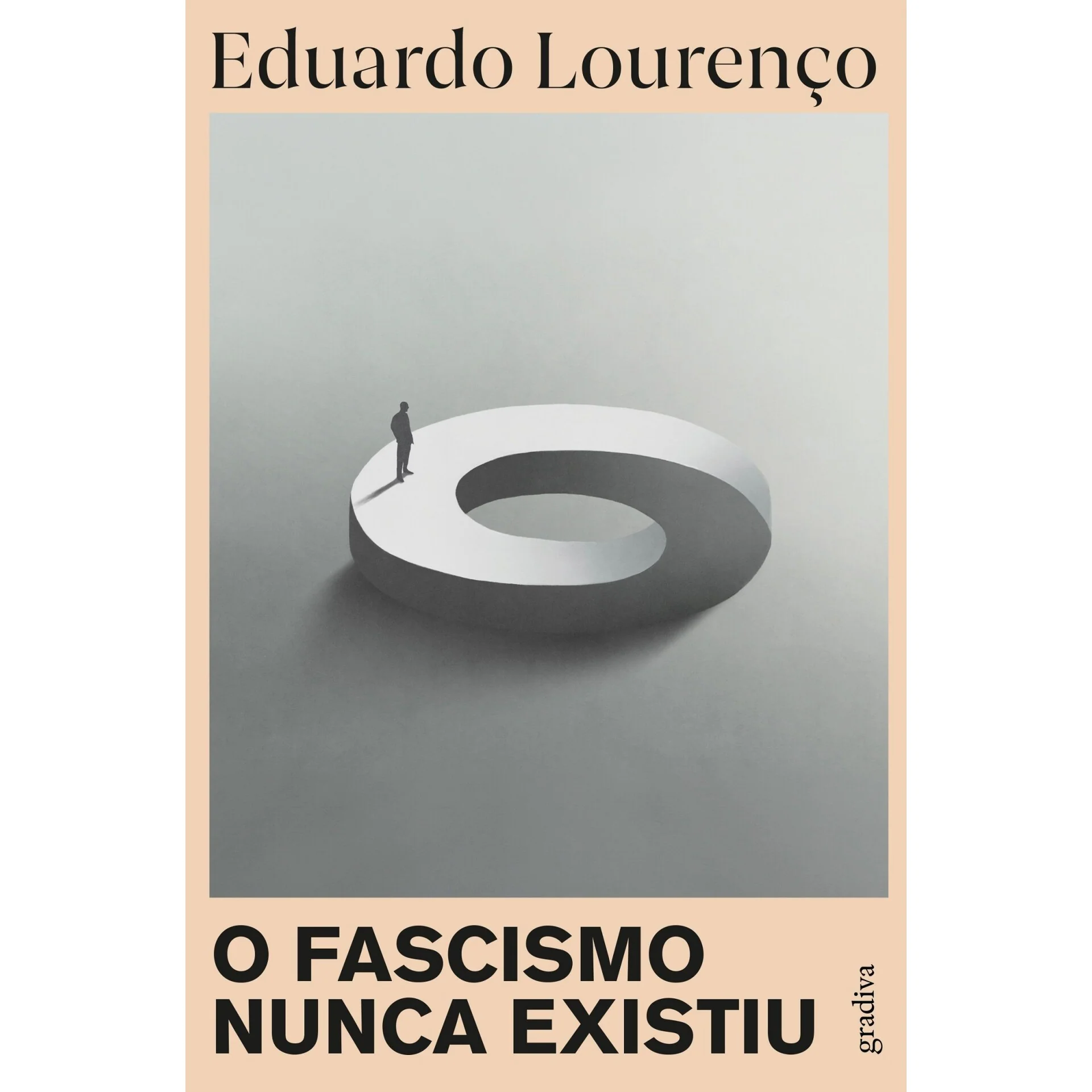 O Fascismo Nunca Existiu de Eduardo Lourenço