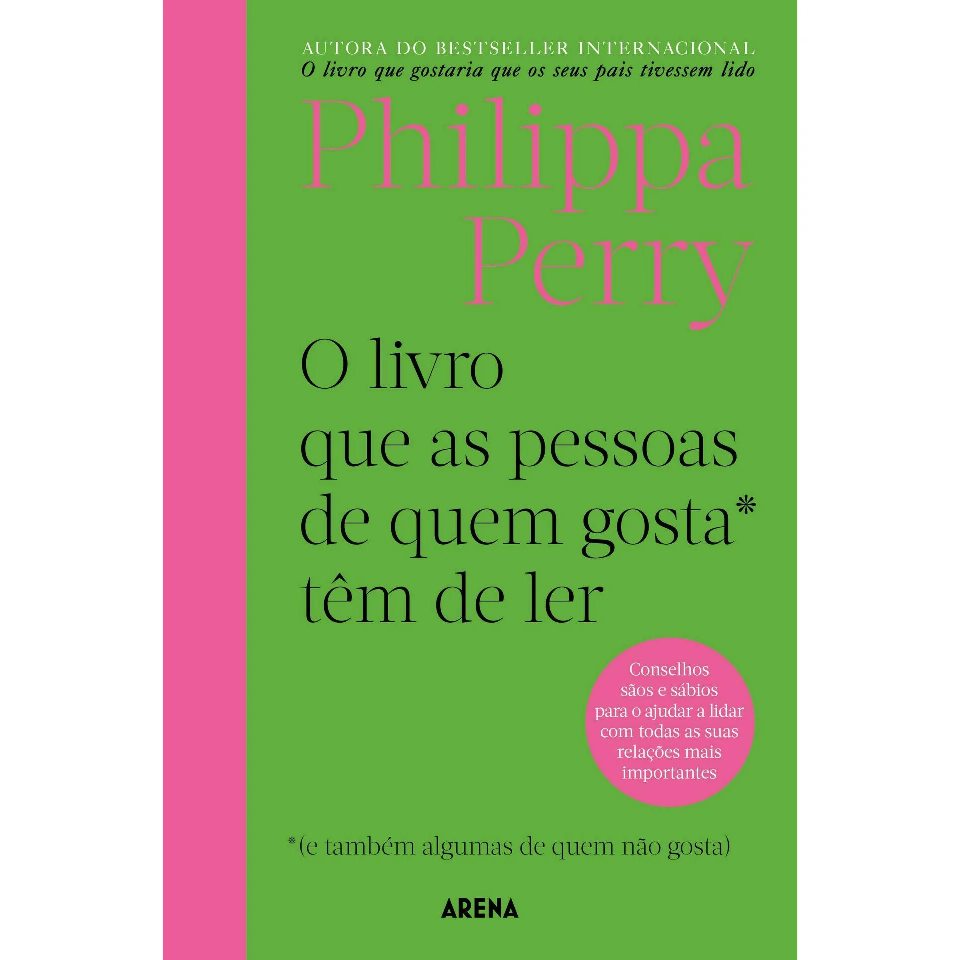 O Livro que as Pessoas de Quem Gosta* Têm que Ler - *(e Também Algumas de Quem Não Gosta) de Philippa Perry