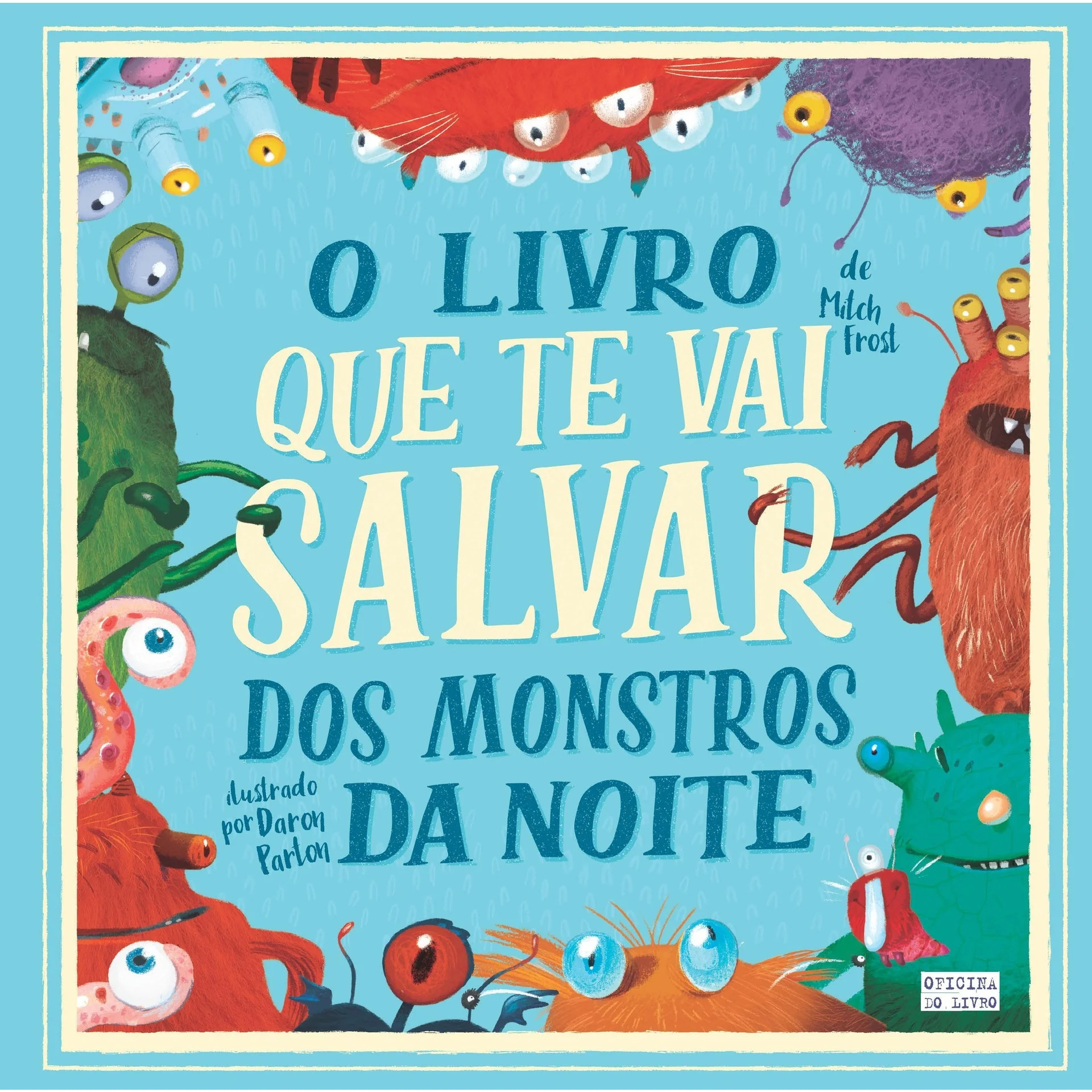 O Livro que Te Vai Salvar dos Monstros da Noite de Mitch Frost