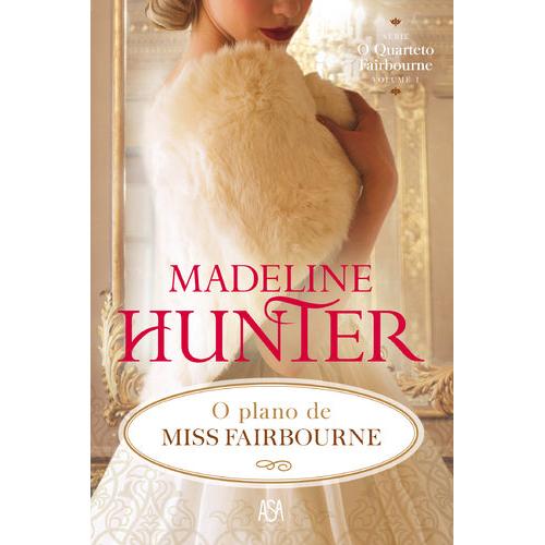 O Quarteto Fairbourne (Volume I) - O Plano de Miss Fairbourne de Madeline Hunter