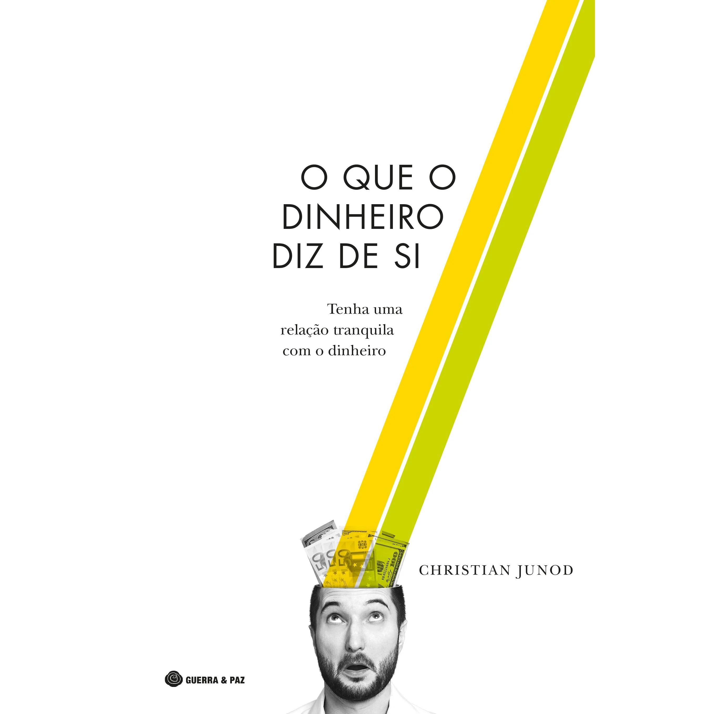 O que o Dinheiro Diz de Si de Christian Junod