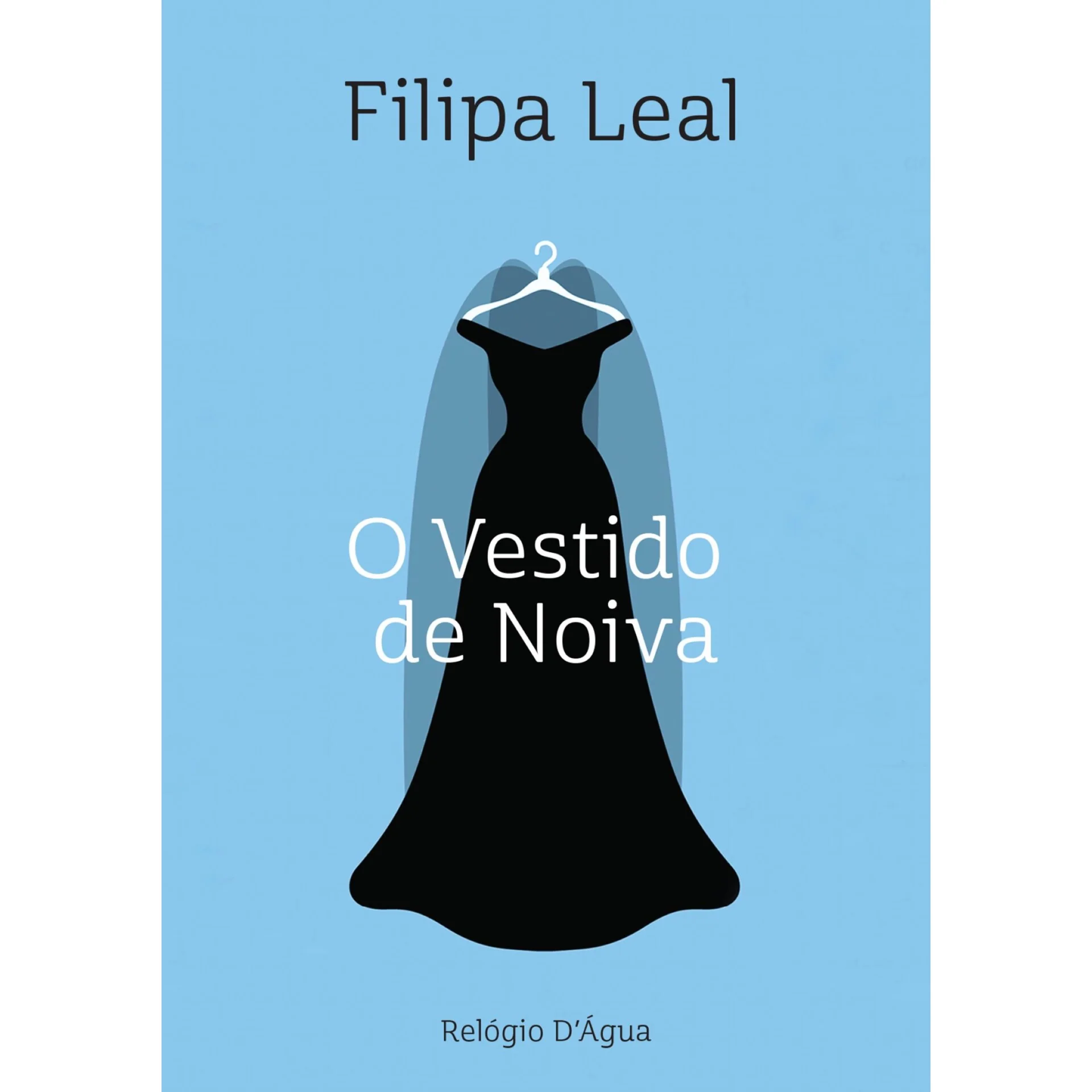 O Vestido De Noiva de Filipa Leal