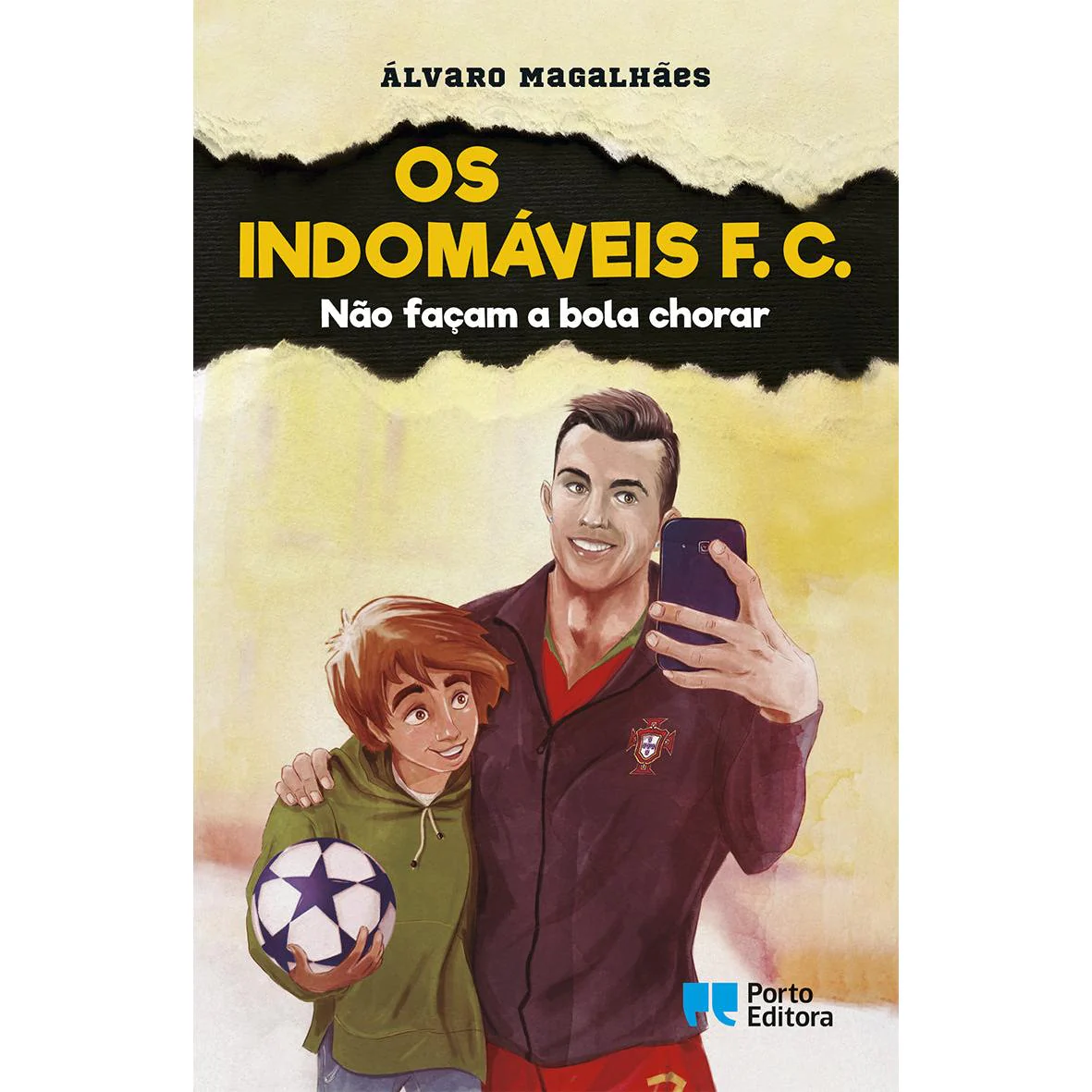Os Indomáveis F. C. - Não Façam a Bola Chorar de Álvaro Magalhães