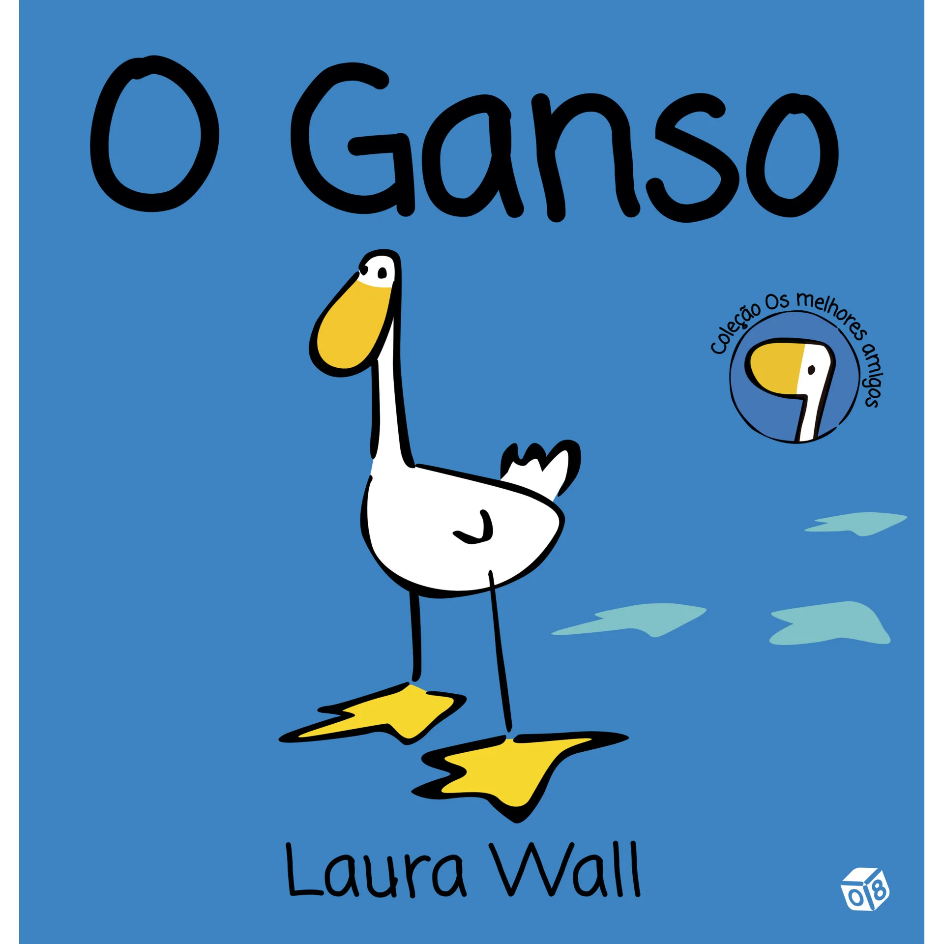 Os Melhores Amigos - O Ganso: de Laura Wall