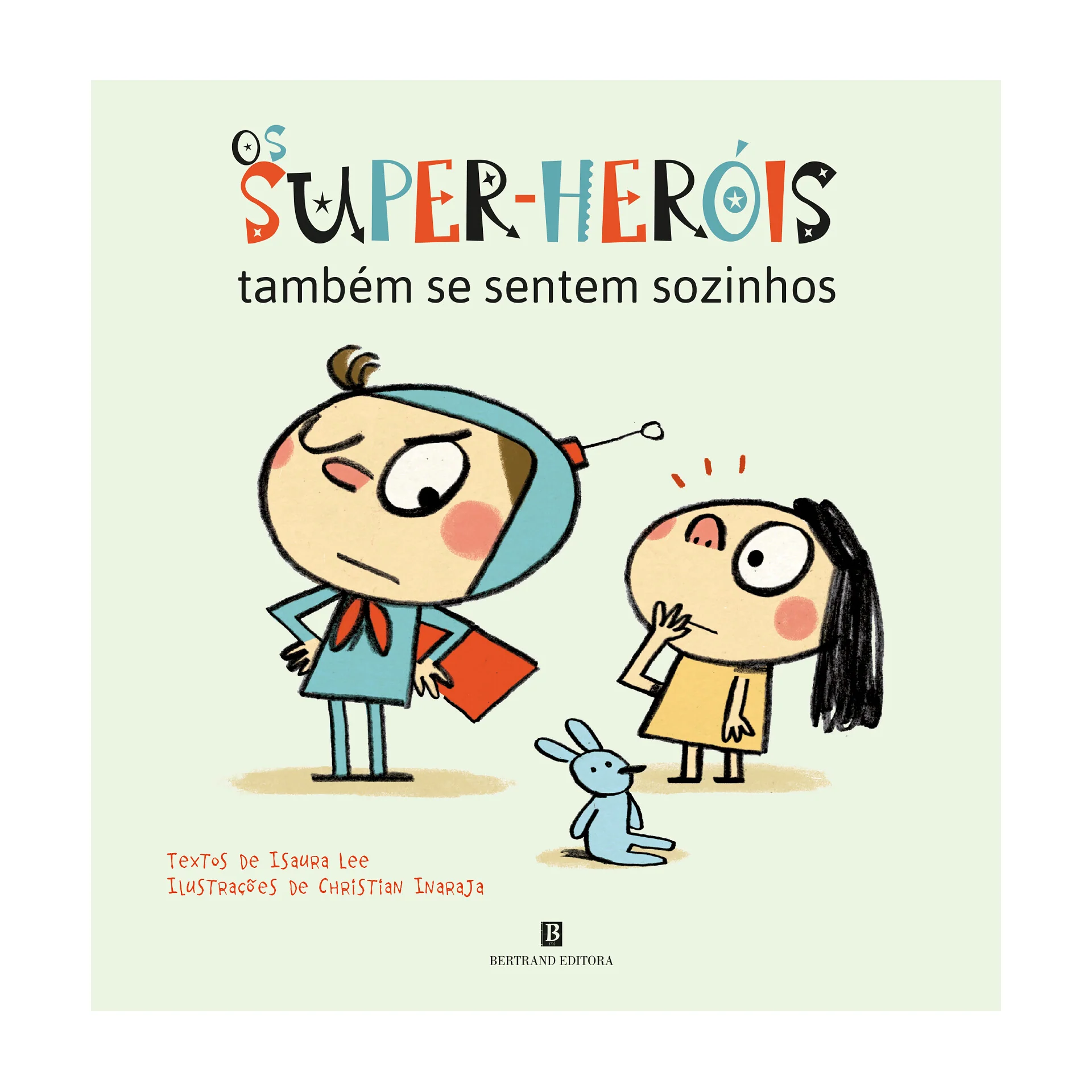 Os Super-Heróis Também Se Sentem Sozinhos de Isaura Lee; Christian Inaraja