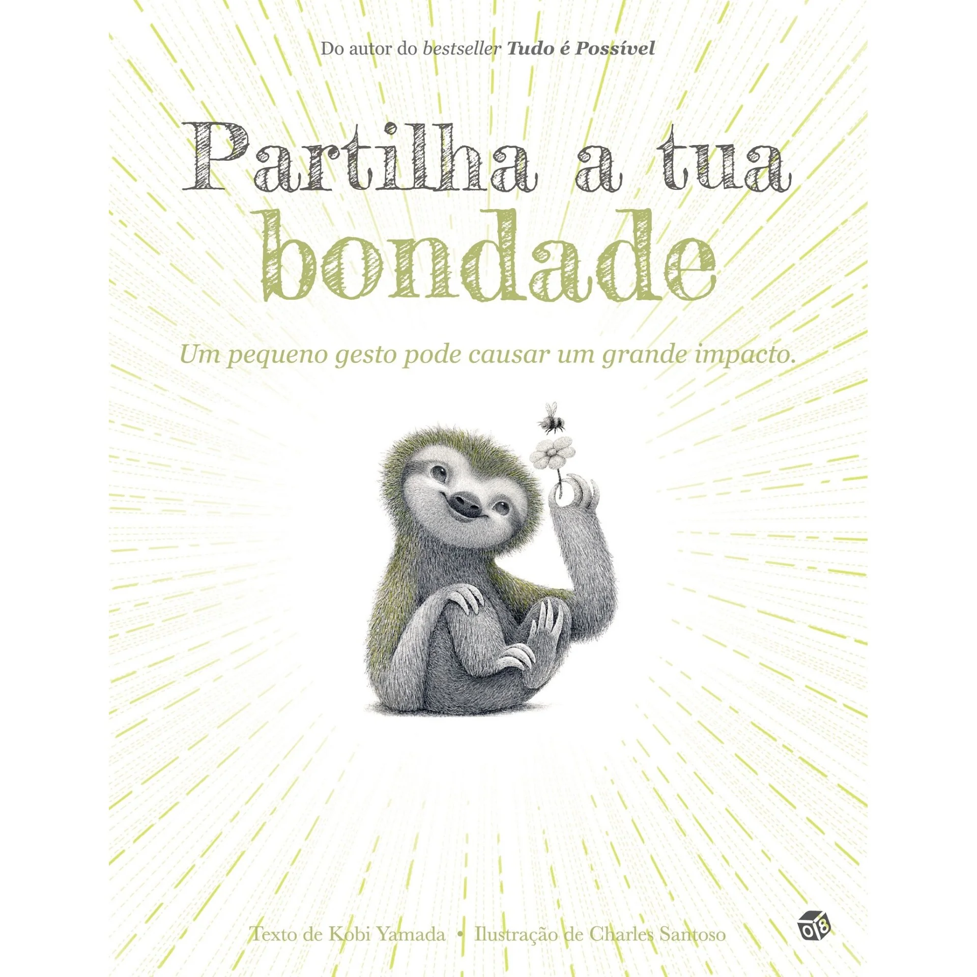 Partilha a Tua Bondade de Kobi Yamada - Um Pequeno Gesto Pode Causar um Grande Impacto