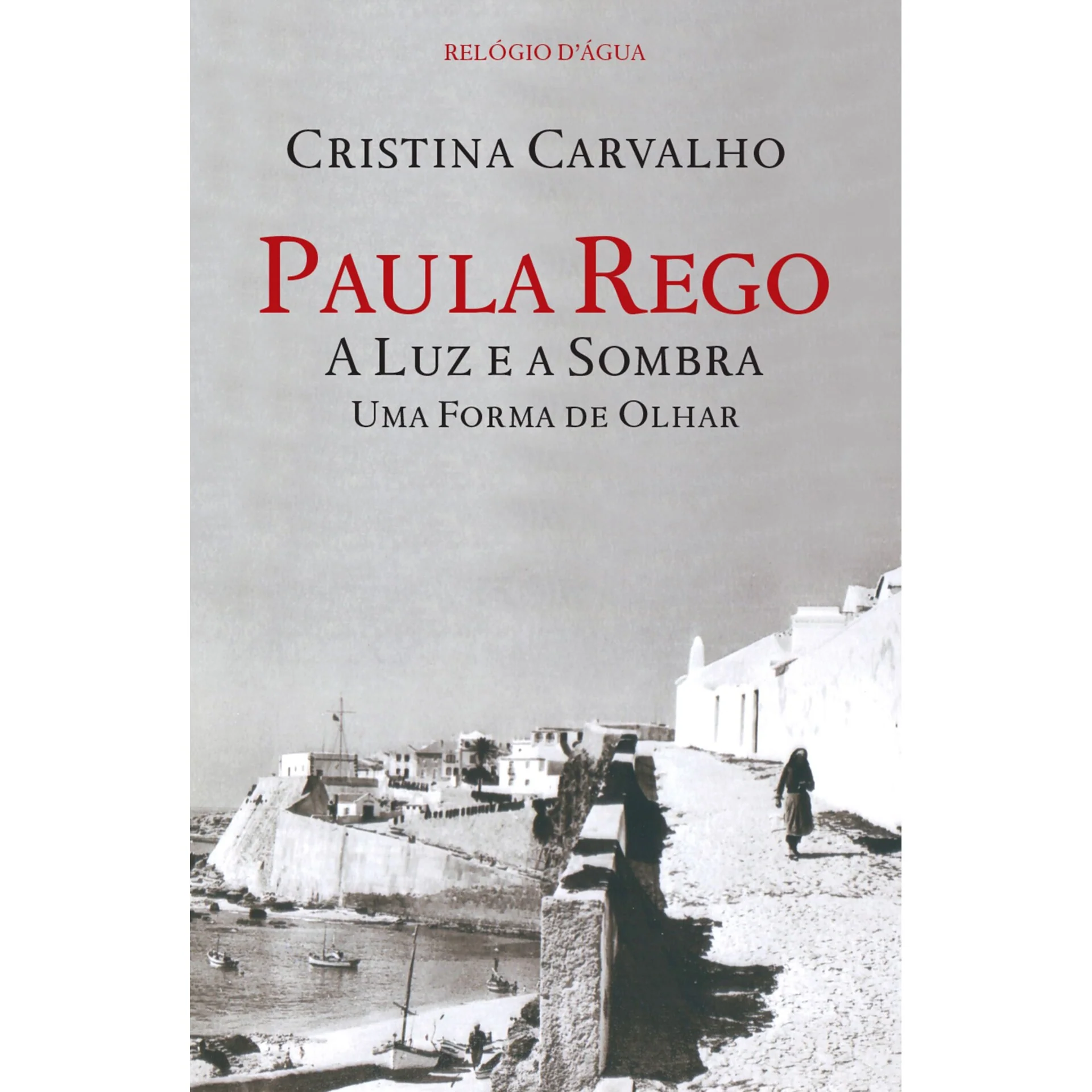 Paula Rego - A Luz E A Sombra de Cristina Carvalho