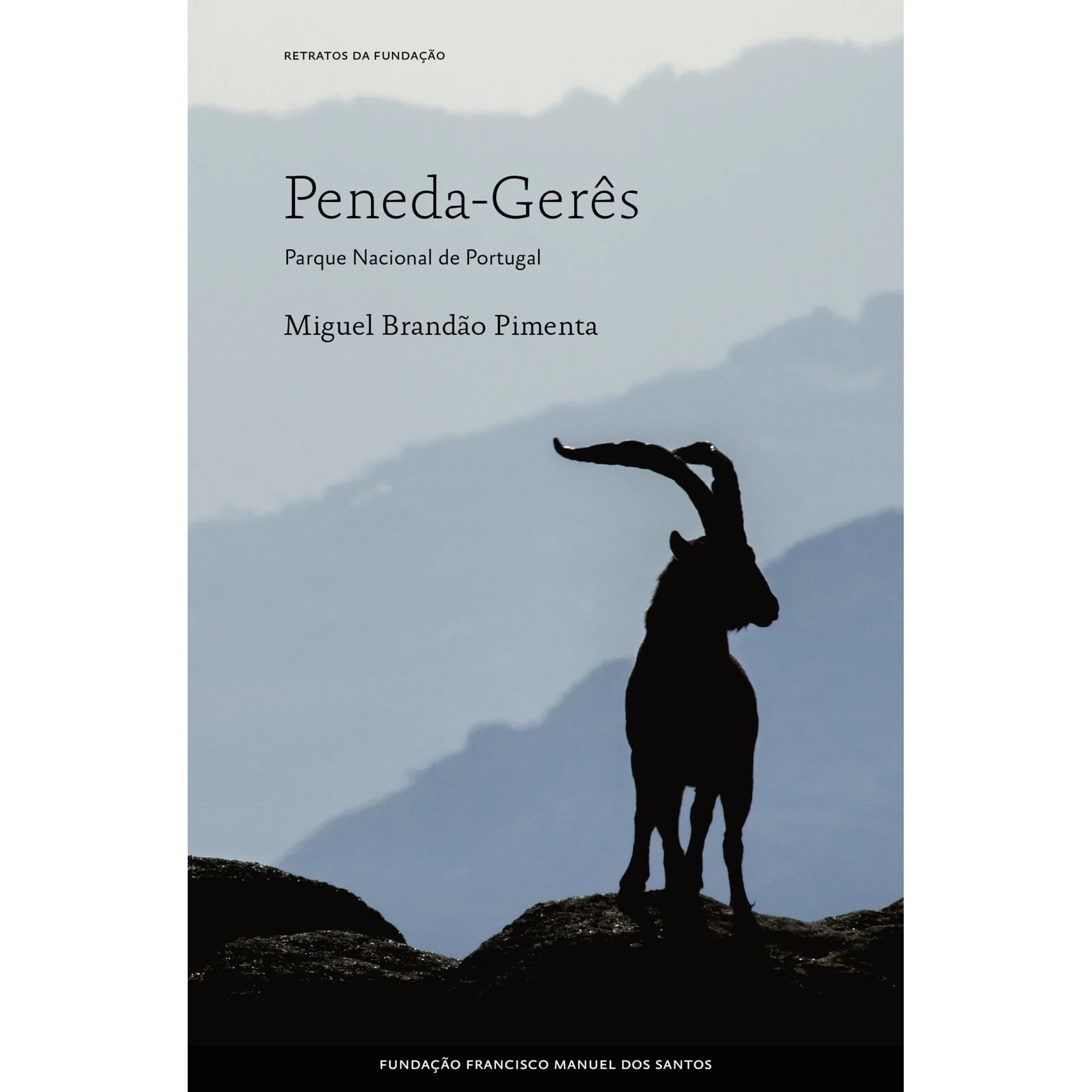 Peneda Gerês: Parque Nacional De Portugal de Miguel Brandão Pimenta