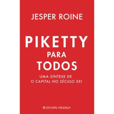 Piketty para Todos de Jesper Roine - Uma Síntese de o Capital no Século XXI