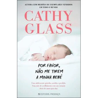 Por Favor, Não Me Tirem a Minha Bebé de Cathy Glass