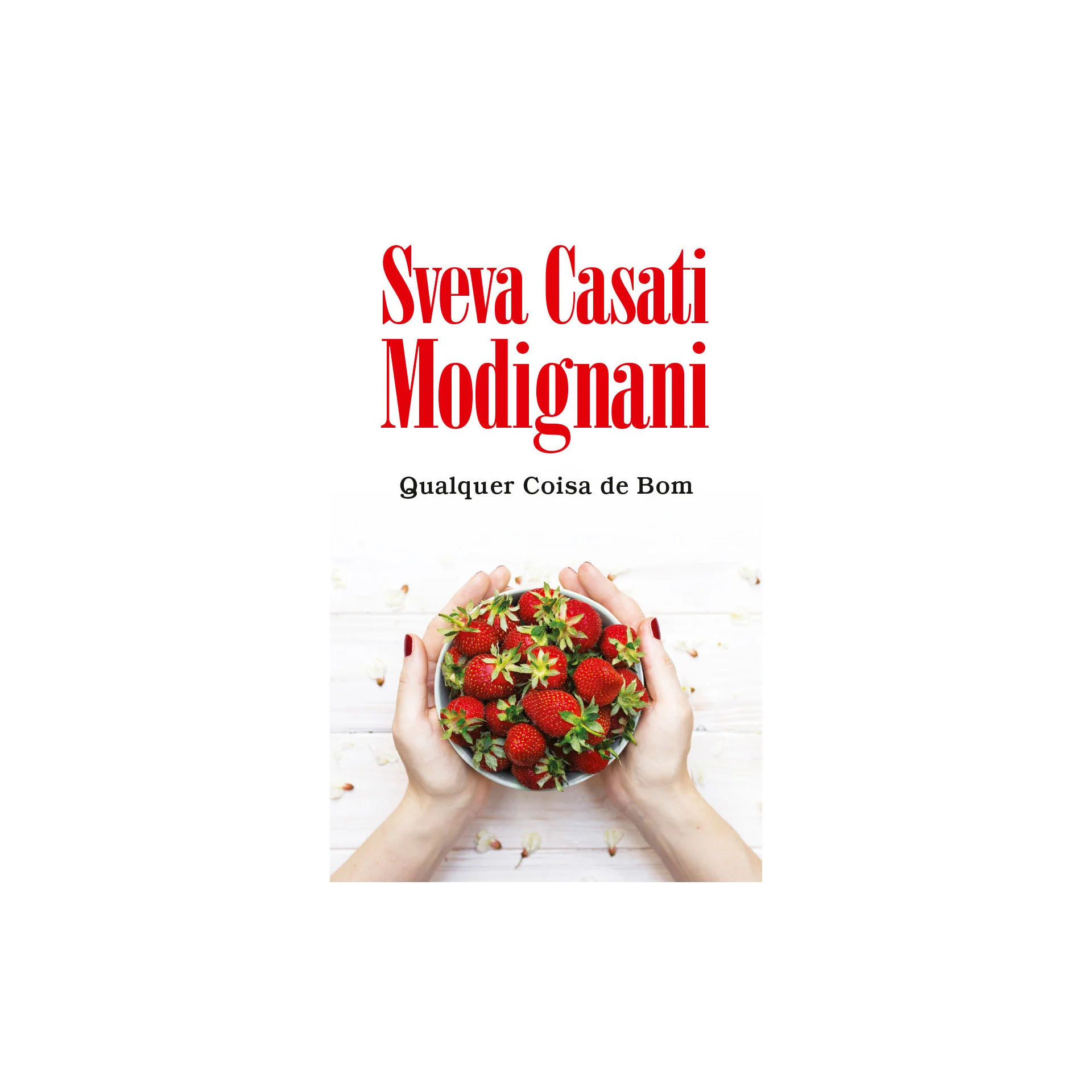 Qualquer Coisa de Bom de Sveva Casati Modignani