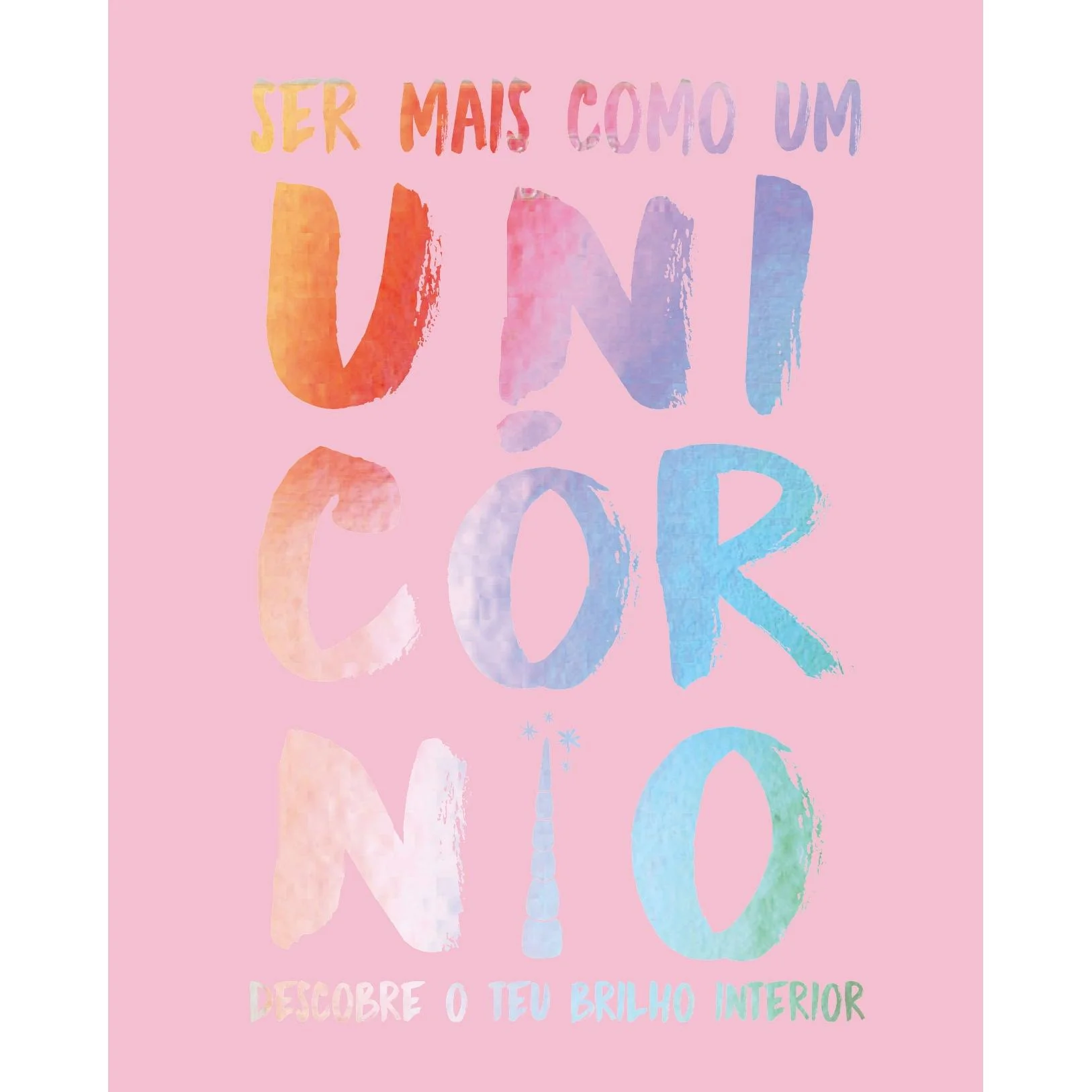 Ser Mais Como um Unicórnio de Carolyne Suzuki e Joanna Gray