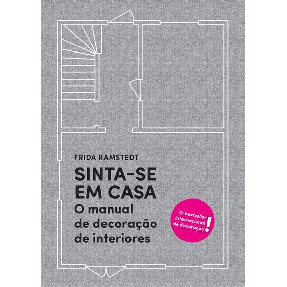 Sinta-se em Casa de Frida Ramstedt - O Manual de Decoração de Interiores