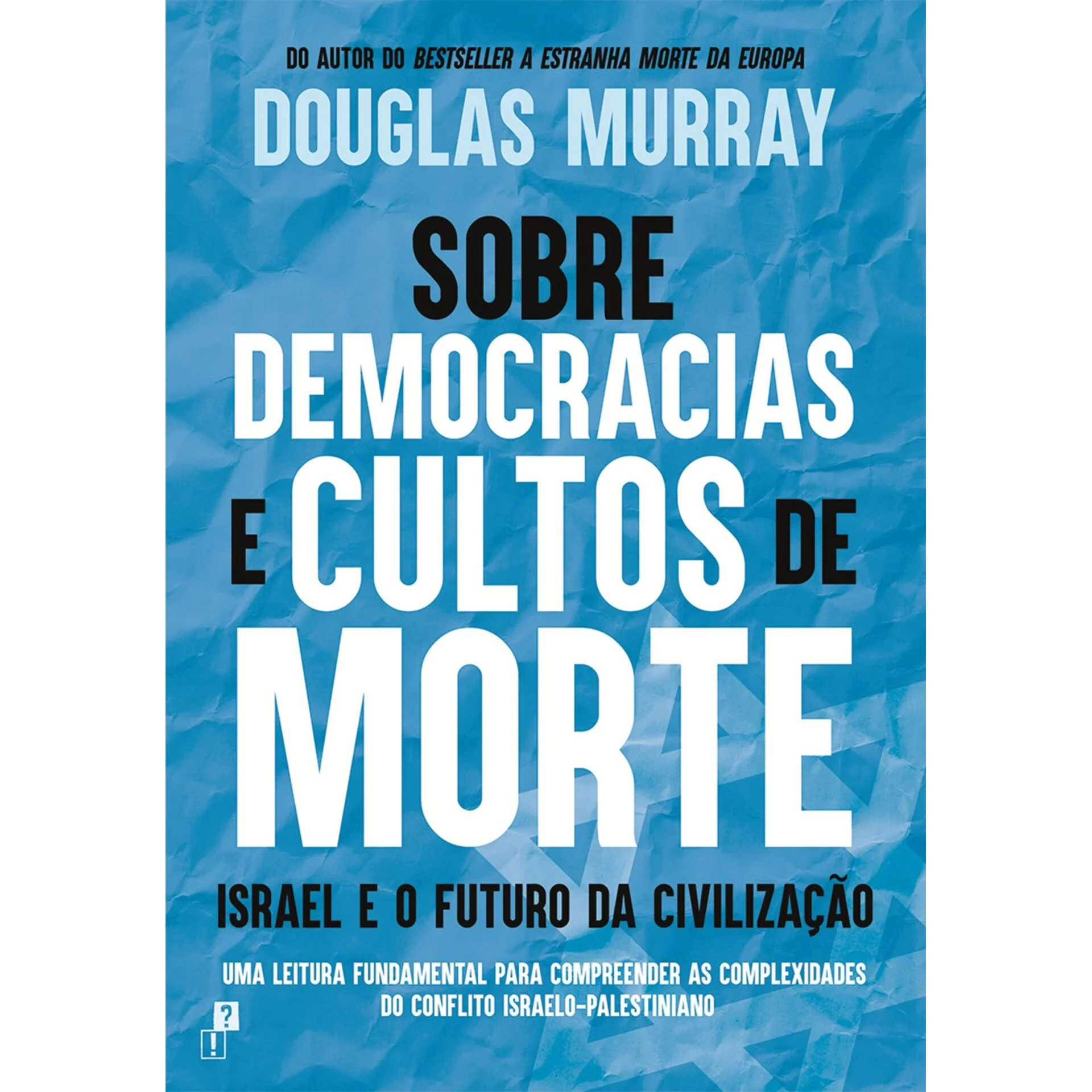 Sobre Democracias e Cultos de Morte: Israel e o Futuro da Civilização de Douglas Murray